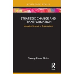Strategic Change and Transformation: Managing Renewal in Organisations