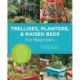 Trellises, Planters & Raised Beds for Beginners: 30+ Easy, Unique, and Useful Projects You Can Make with Common Tools and Materials