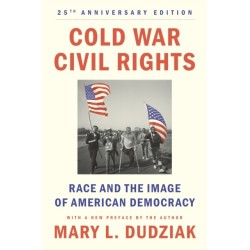 Cold War Civil Rights: Race and the Image of American Democracy, 25th anniversary edition