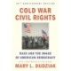 Cold War Civil Rights: Race and the Image of American Democracy, 25th anniversary edition