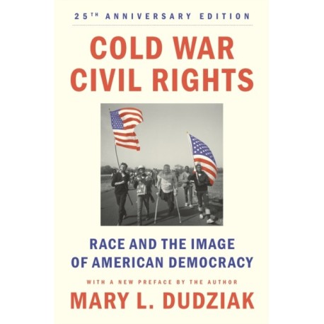 Cold War Civil Rights: Race and the Image of American Democracy, 25th anniversary edition