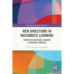 New Directions in Rhizomatic Learning: From Poststructural Thinking to Nomadic Pedagogy
