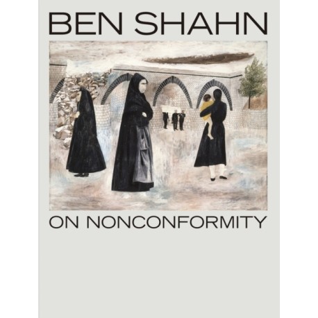 Ben Shahn, On Nonconformity