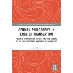 German Philosophy in English Translation: Postwar Translation History and the Making of the Contemporary Anglophone Humanities