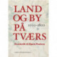 Land og by på tværs 1000-1800: Festskrift til Bjørn Poulsen