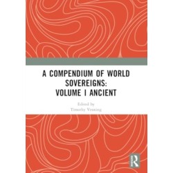A Compendium of World Sovereigns: Volume I Ancient
