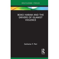 Boko Haram and the Drivers of Islamist Violence