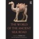 The World of the Ancient Silk Road