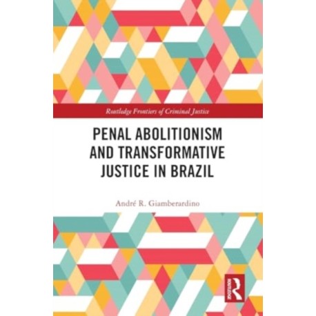 Penal Abolitionism and Transformative Justice in Brazil