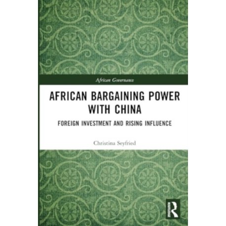 African Bargaining Power with China: Foreign Investment and Rising Influence