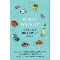 What We Eat: A Global History of Food