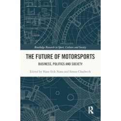 The Future of Motorsports: Business, Politics and Society