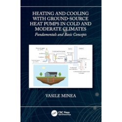 Heating and Cooling with Ground-Source Heat Pumps in Cold and Moderate Climates: Fundamentals and Basic Concepts