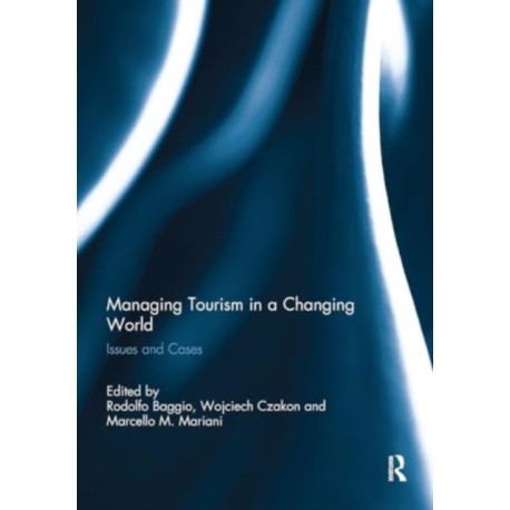 Managing Tourism in a Changing World: Issues and Cases