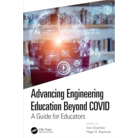 Advancing Engineering Education Beyond COVID: A Guide for Educators