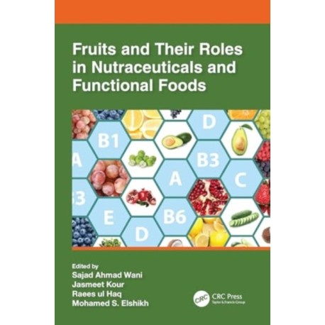 Fruits and Their Roles in Nutraceuticals and Functional Foods