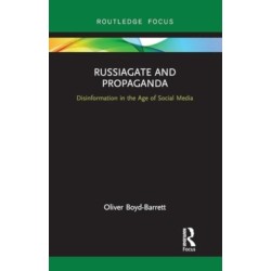 RussiaGate and Propaganda: Disinformation in the Age of Social Media