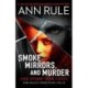 Smoke, Mirrors, and Murder: And Other True Cases