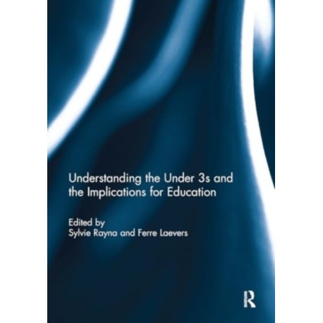Understanding the Under 3s and the Implications for Education