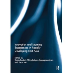Innovation and Learning Experiences in Rapidly Developing East Asia