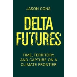 Delta Futures: Time, Territory, and Capture on a Climate Frontier