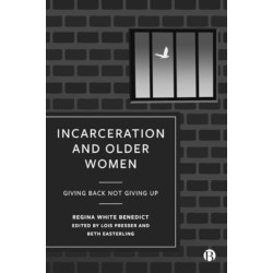 Incarceration and Older Women: Giving Back Not Giving Up