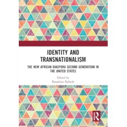 Identity and Transnationalism: The New African Diaspora Second Generation in the United States