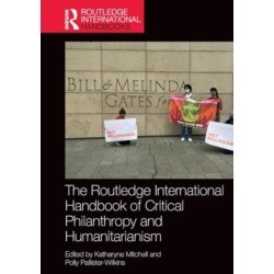 The Routledge International Handbook of Critical Philanthropy and Humanitarianism