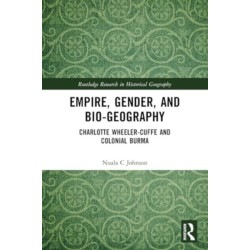 Empire, Gender, and Bio-geography: Charlotte Wheeler-Cuffe and Colonial Burma