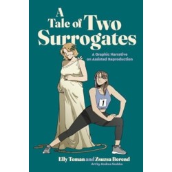 A Tale of Two Surrogates: A Graphic Narrative on Assisted Reproduction