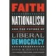 Faith, Nationalism, and the Future of Liberal Democracy