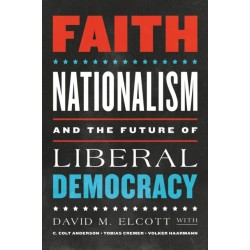 Faith, Nationalism, and the Future of Liberal Democracy