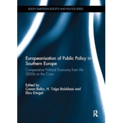 Europeanisation of Public Policy in Southern Europe: Comparative Political Economy from the 2000s to the Crisis