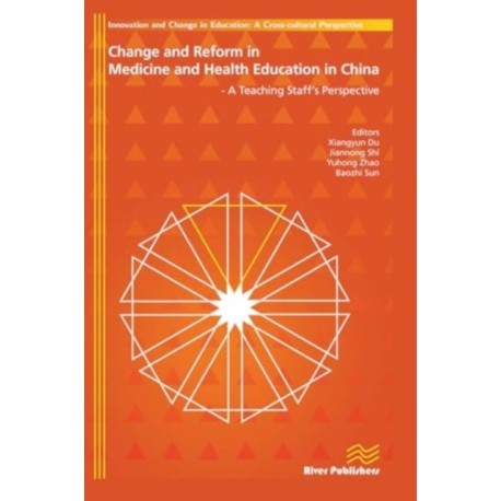 Change and Reform in Medicine and Health Education in China - A Teaching Staffs Perspective