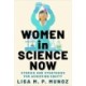 Women in Science Now: Stories and Strategies for Achieving Equity