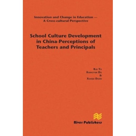 School Culture Development in China - Perceptions of Teachers and Principals
