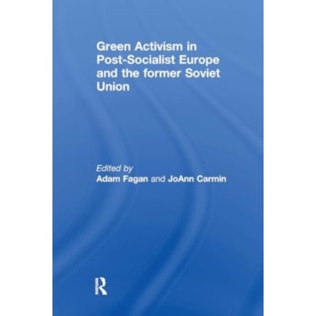 Green Activism in Post-Socialist Europe and the Former Soviet Union