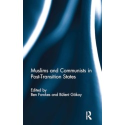 Muslims and Communists in Post-Transition States