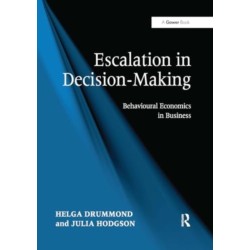 Escalation in Decision-Making: Behavioural Economics in Business