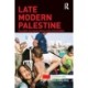 Late Modern Palestine: The subject and representation of the second intifada