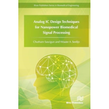 Analog IC Design Techniques for Nanopower Biomedical Signal Processing