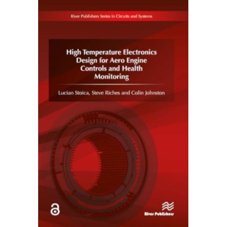 High Temperature Electronics Design for Aero Engine Controls and Health Monitoring