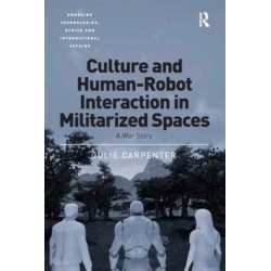 Culture and Human-Robot Interaction in Militarized Spaces: A War Story