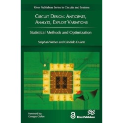 Circuit Design: Anticipate, Analyze, Exploit Variations