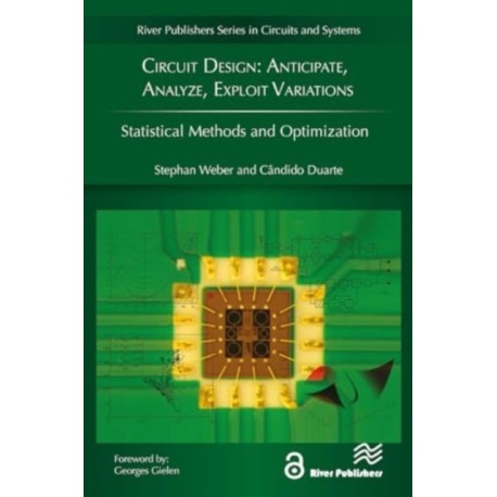 Circuit Design: Anticipate, Analyze, Exploit Variations