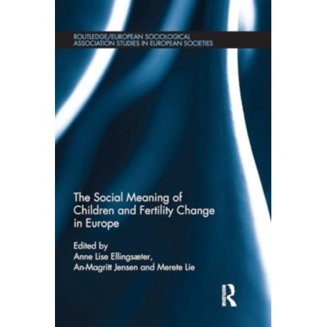 The Social Meaning of Children and Fertility Change in Europe