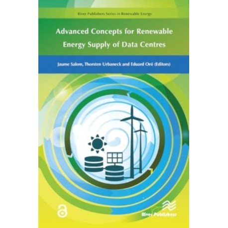 Advanced Concepts for Renewable Energy Supply of Data Centres