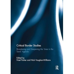 Critical Border Studies: Broadening and Deepening the 'Lines in the Sand' Agenda
