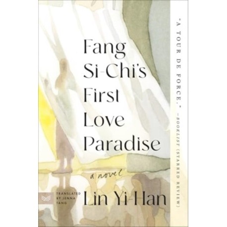 Fang Si-Chi's First Love Paradise: A Novel