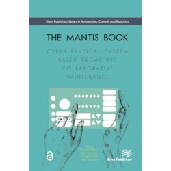 The MANTIS Book: Cyber Physical System Based Proactive Collaborative Maintenance